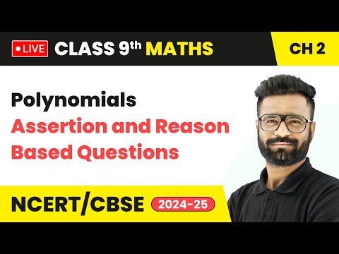 Polynomials - Assertion and Reason Based Questions | Class 9 Maths Chapter 2 | CBSE 2024-25 #live