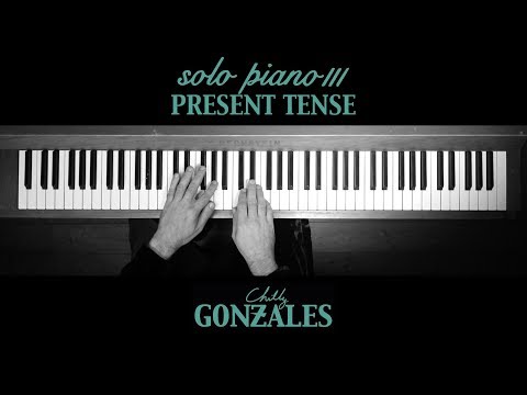 Chilly Gonzales - SOLO PIANO III - Present Tense