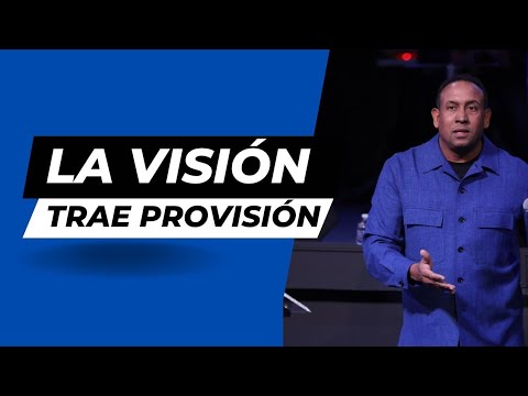 La visión trae provisión  | Pastor Juan Carlos Harrigan