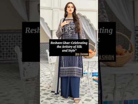 Resham Ghar: Celebrating the Artistry of Silk and Style" #viral #fashion #pakistanifashion