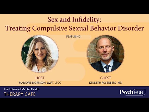 Therapy Cafe - Sex and Infidelity: Treating Compulsive Sexual Behavior Disorder