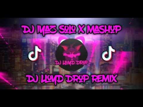 DJ Iyaz Solo x Mashup (DJ Lloyd Drop Remix)