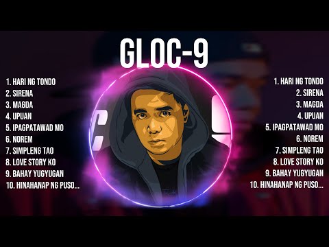 Gloc 9 ✌ Gloc 9 Best Songs ✌ Gloc 9 Top Hits ✌ Gloc 9 Playlist