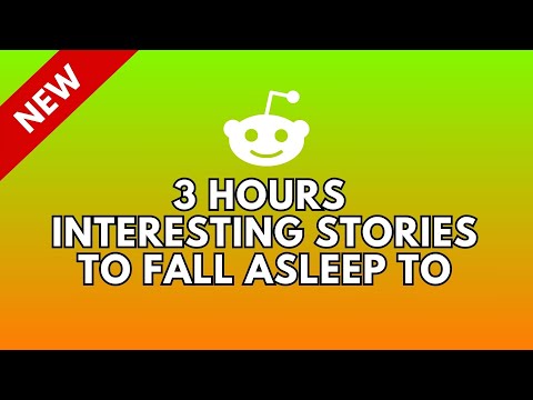 3 HOURS OF INTERESTING STORIES TO FALL ASLEEP TO 😴 BEST REDDIT STORIES COMPILATION 😴 BEST OF REDDIT