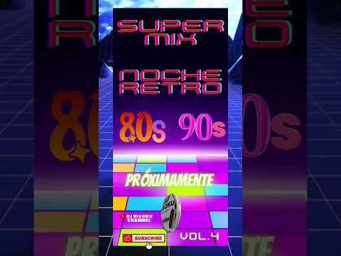 DEMO super MIX noche RETRO 80s & 90s VOL.4