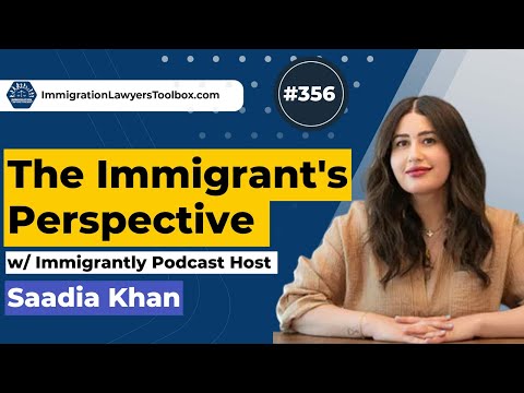 #356 The Immigrant's Perspective w/ Immigrantly Podcast Host Saadia Khan