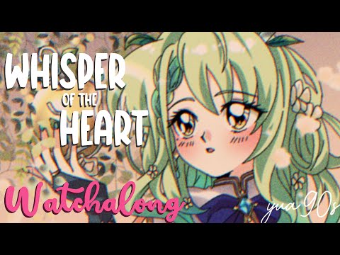 【Ghibli Watchalong】 Whisper of the Heart!