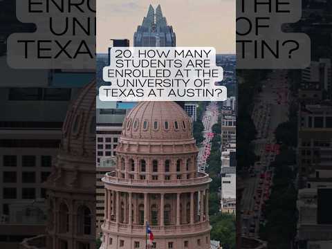 20. How many students are enrolled at the University of Texas at Austin?