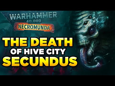 40K - THE DEATH OF HIVE SECUNDUS [Necromunda] - Warhammer 40,000 Lore/History