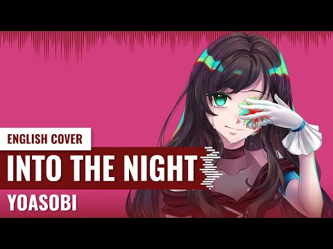 [Yukinami] Into The Night (夜に駆ける) ~ YOASOBI ENGLISH Ver. COVER