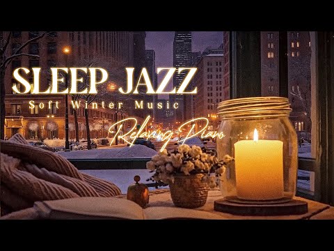 Soft Winter Sleep Music with Night Ambience - Cozy Relaxing Piano Jazz for Chill, Stress Relief