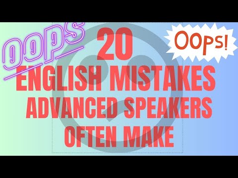 TOP 20 ENGLISH MISTAKES (ADVANCED)!  #englishlearner #esl #fluentenglish #ielts #toefl #engvid