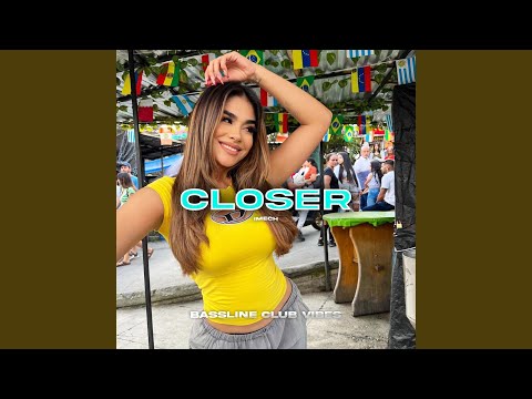 Closer (feat. iMech)