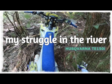 🔥My struggle🔥 in the river - HUSQVARNA TE150i