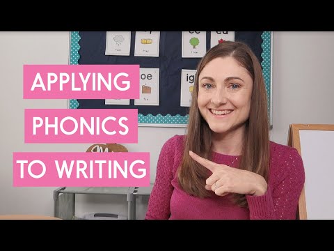 How To Help Students Apply Phonics Knowledge To Their Writing