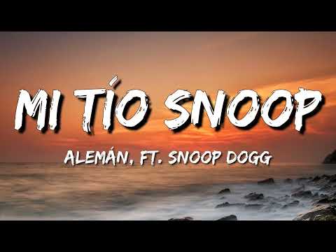 Mi Tio Snoop – Alemán, Ft. Snoop Dogg (Letra\Lyrics)