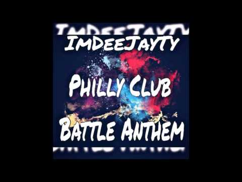 ImDeeJayTy Philly Club Battle Anthem