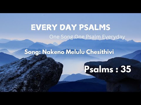 EVERY DAY PSALMS / NAKENNO MELULU CHESITHIVI / Psalms 35