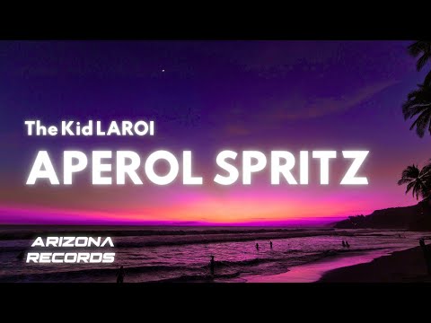 APEROL SPRITZ - The Kid LAROI (Clean - Lyrics)