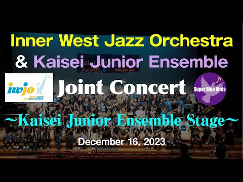 Kaisei Junior Ensemble Stage ~ Inner West Jazz Orchestra & Kaisei Junior Ensemble Joint Concert