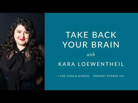 Ep #522: Take Back Your Brain with Kara Loewentheil