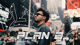 Sushant KC - Plan B Ft. Yodda (Official Music Video)