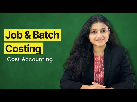 Job Costing | Batch Costing | Methods of Costing | Palak Sharma