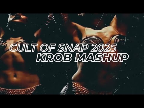 SNAP - CULT of SNAP 2025 (KROB Mashup)