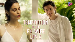 EP5-6 Have you forgotten our memories?【Temptation of the  Ex-Wife】