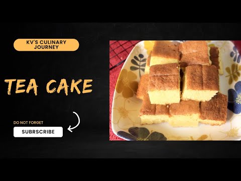 BAKERY STYLE TEA CAKE | KV'S CULINARY JOURNEY #teacake #spongecake #bakerycakes