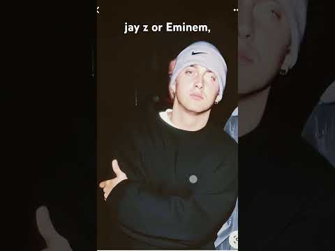 Jay z or Eminem?