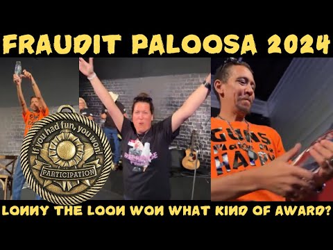 Fraudit-Palooza 2024 Kicks Off—And Lonny the Loon Wins What Kind of Award?! HAHAHA!