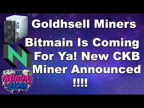 Goldshell Miners Be Careful! Bitmain is Coming for you! NEW CKB Nervos MINER ANTMINER K7 is Coming!