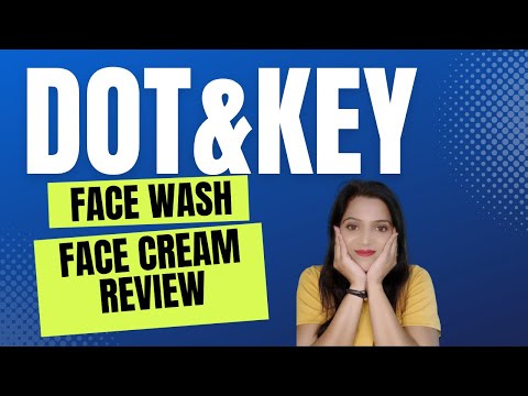 "Honest Review: Dot and Key Face Wash & Face Cream | Unsponsored & Unbiased"