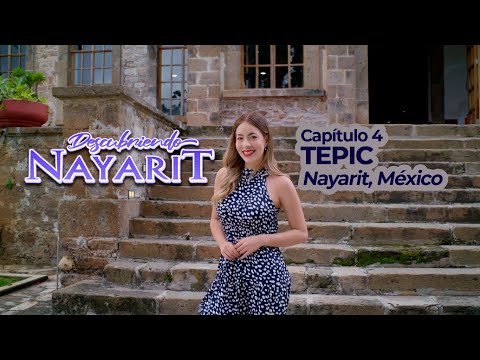 Descubriendo Nayarit. Capítulo 4. Tepic, Nayarit