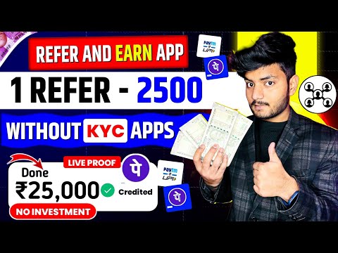 1 Refer- ₹2500 | Refer And Earn App | Best Refer And Earn Apps | Refer And Earn App Without Kyc