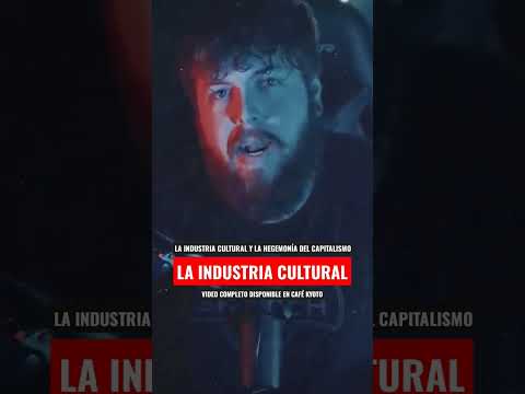 ¿Qué es la INDUSTRIA CULTURAL?