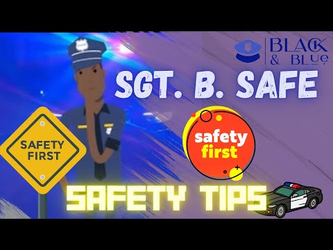 Sgt. B. Safe: Safety Tips