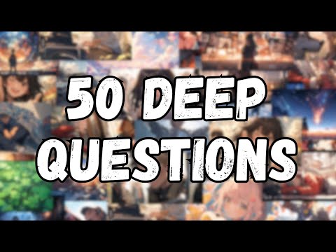 50 Deep Questions To Ask A Girl