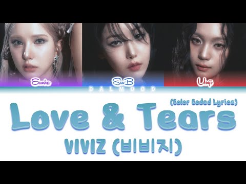 VIVIZ (비비지) - Love & Tears [Color Coded Lyrics Han|Rom|Eng]