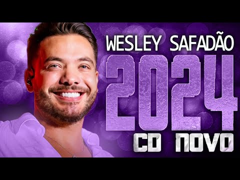 WESLEY SAFADÃO 2024 ( CD NOVO 2024 ) REPERTÓRIO NOVO - MÚSICAS NOVAS