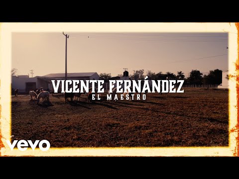 Vicente Fernández - El Maestro (Letra / Lyrics)