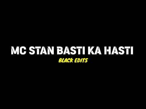 Mc Stan Basti Ka Hasti Black Screen WhatsApp status