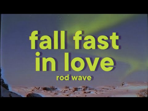 Rod Wave - Fall Fast In Love [Lyrics]