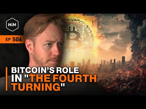 Bitcoin's Role In "The Fourth Turning" with Brandon Quittem (WiM506)