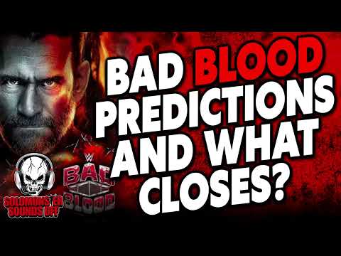 PREDICTIONS For WWE Bad Blood And Which Match CLOSES THE SHOW