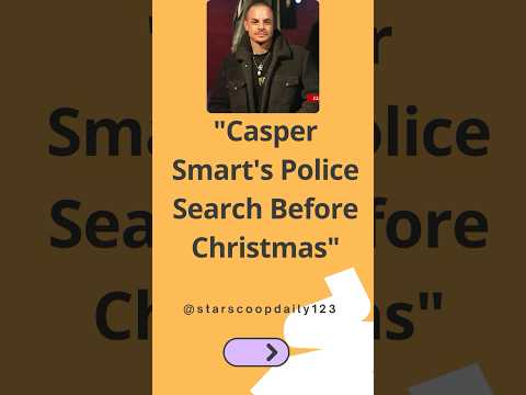 Casper Smart's Police Search Before Christmas #CasperSmart #JenniferLopez #CannabisInvestigation