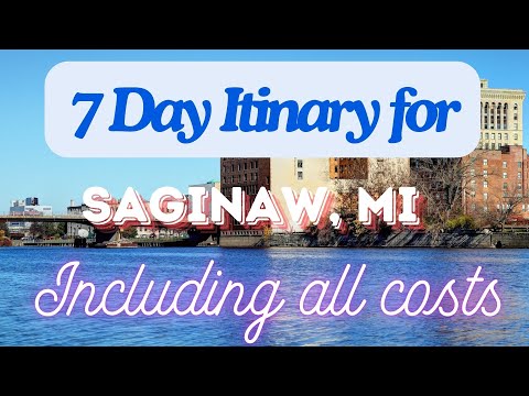 Saginaw Michigan 7 Day Trip Itinerary Including Costs and Transport - Saginaw Michigan 2024