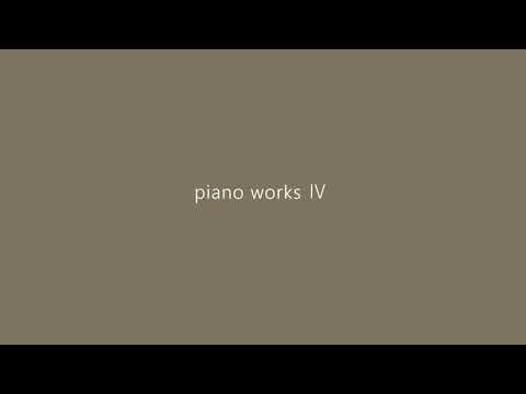 Piano Works Ⅳ