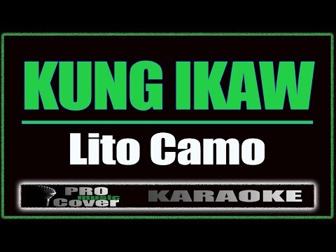 Kung Ikaw - Lito Camo (KARAOKE)